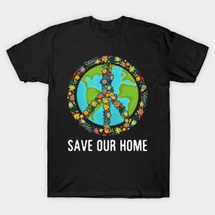 Save Our Home Peace Love Earth T-Shirt